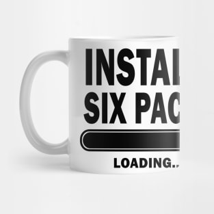 Installing Six Pack Abs Mug